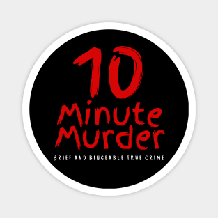 10 Minute Murder Logo Magnet